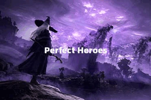 Perfect Heroes